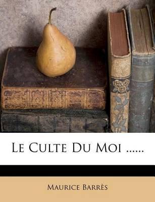 Book cover for Le Culte Du Moi ......