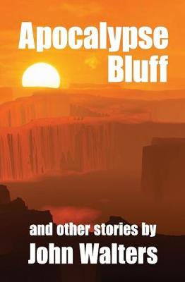 Book cover for Apocalypse Bluff and Other Stories