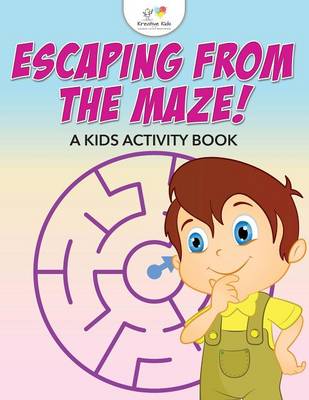 Book cover for Escaping from the Maze! A Kids Activity Book