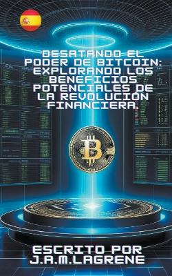 Book cover for Desatando el Poder de Bitcoin