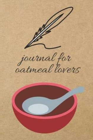 Cover of Journal for Oatmeal Lovers