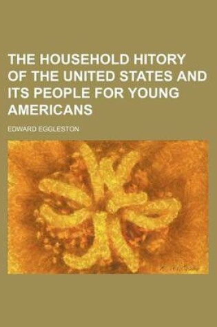 Cover of The Household Hitory of the United States and Its People for Young Americans