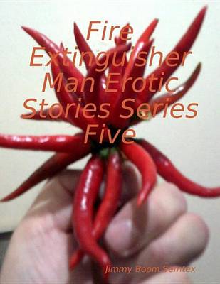 Book cover for Fire Extinguisher Man Erotic Stories Series Five