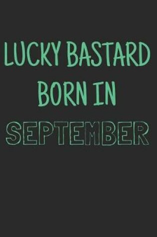 Cover of Lucky bastard born in september