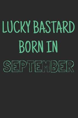 Cover of Lucky bastard born in september