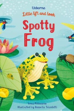 Cover of Little Lift and Look Spotty Frog