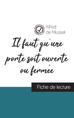 Book cover for Il faut qu'une porte soit ouverte ou fermée de Alfred de Musset (fiche de lecture et analyse complète de l'oeuvre)