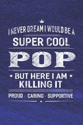 Book cover for I Never Dream I Would Be A Super Cool Pop But Here I Am Killing It