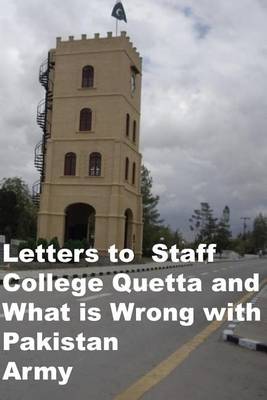 Book cover for Letters to Staff College Quetta and What Is Wrong with Pakistan Army