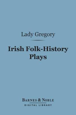 Book cover for Irish Folk-History Plays (Barnes & Noble Digital Library)