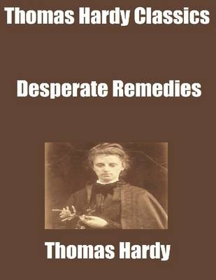 Book cover for Thomas Hardy Classics: Desperate Remedies