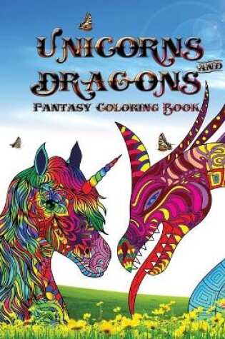 Cover of Unicorns and dragons - Fantasy coloring book