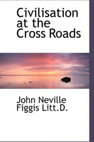 Cover of Civilisation at the Cross Roads