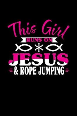 Book cover for This Girl Runs on Jesus & Rope Jumping