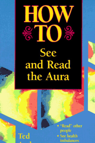 Cover of How to See and Read the Aura