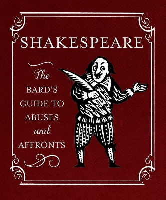 Book cover for Shakespeare: The Bard's Guide to Abuses and Affronts