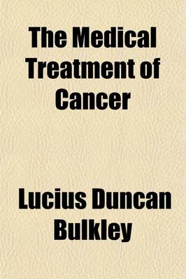 Book cover for The Medical Treatment of Cancer