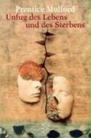 Cover of Unfug DES Lebens Und DES Sterbens