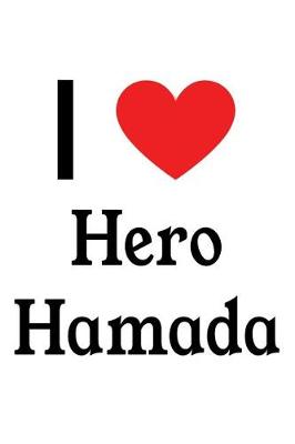 Book cover for I Love Hero Hamada