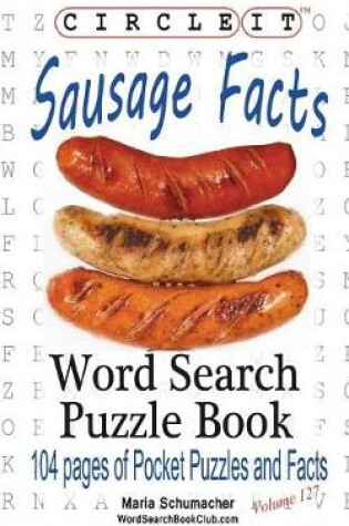 Cover of Circle It, Sausage Facts, Word Search, Puzzle Book