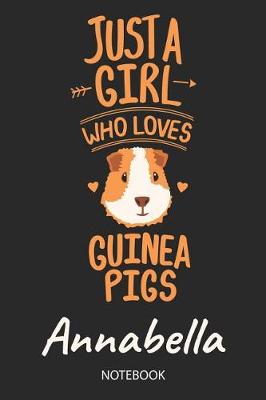 Book cover for Just A Girl Who Loves Guinea Pigs - Annabella - Notebook