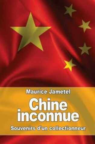 Cover of Chine inconnue