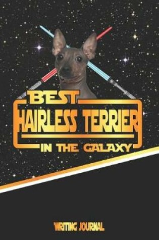 Cover of Best Hairless Terrier in the Galaxy Writing Journal