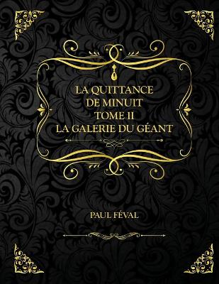 Book cover for La Quittance de minuit - Tome 2 - La Galerie du géant