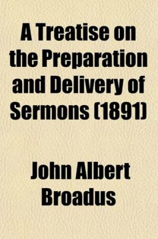 Cover of A Treatise on the Preparation and Delivery of Sermons (1891)