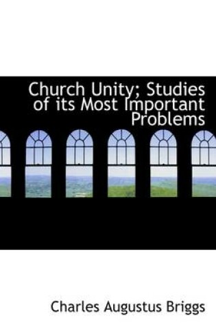 Cover of Church Unity; Studies of Its Most Important Problems