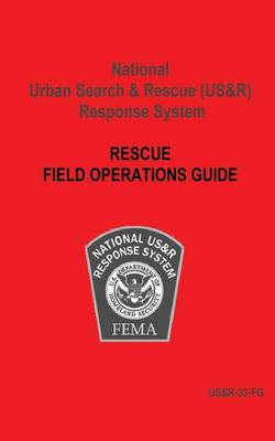 Book cover for National Urban Search & Rescue (Us&r) Response System Rescue Field Operations Guide
