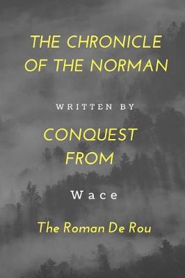 Book cover for The Chronicle Of The Norman Conquest From The Roman De Rou