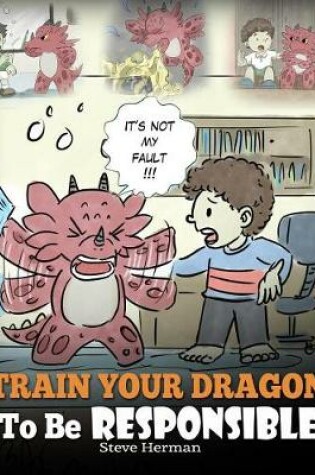 Cover of Train Your Dragon to Be Responsible