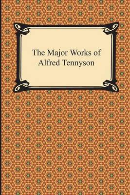 Book cover for The Major Works of Alfred Tennyson