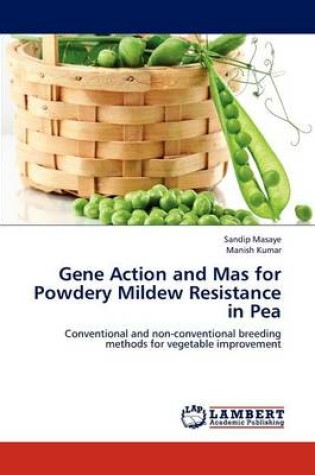 Cover of Gene Action and Mas for Powdery Mildew Resistance in Pea