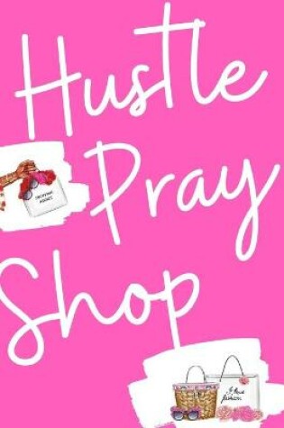 Cover of Hustle, Pray & Shop Journal