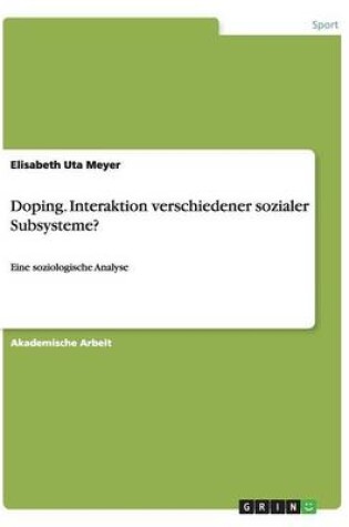 Cover of Doping. Interaktion verschiedener sozialerSubsysteme?