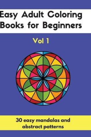 Cover of Easy Adult Coloring Books for Beginners Vol. 1