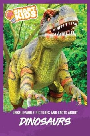 Cover of Unbelievable Pictures and Facts About Dinosaurs