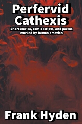 Cover of Perfervid Cathexis