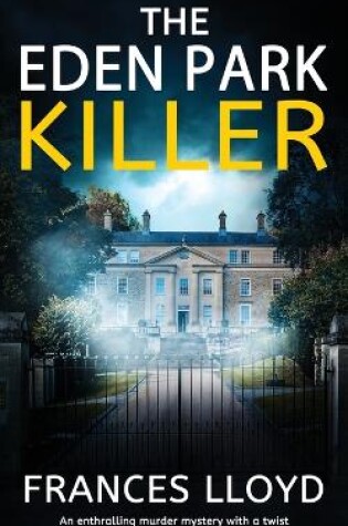 Cover of THE EDEN PARK KILLER an enthralling murder mystery with a twist