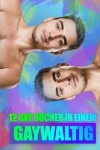 Book cover for Gaywaltig - 12 Gay Bücher in Einem!