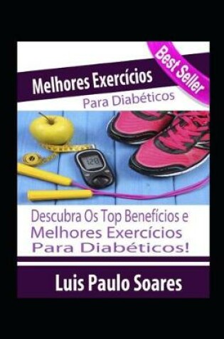 Cover of Os Beneficios e Melhores Exercicios Para Os Diabeticos