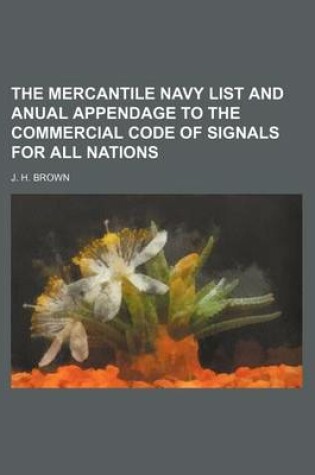 Cover of The Mercantile Navy List and Anual Appendage to the Commercial Code of Signals for All Nations