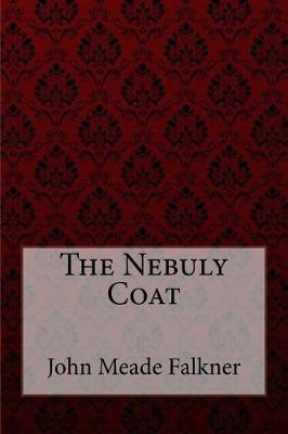 Book cover for The Nebuly Coat John Meade Falkner