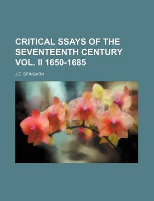 Book cover for Critical Ssays of the Seventeenth Century Vol. II 1650-1685