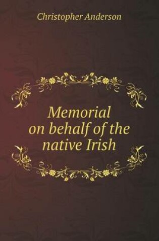 Cover of Memorial on behalf of the native Irish