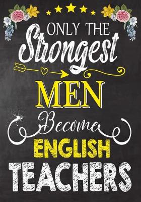 Book cover for Only the strongest men become English Teachers