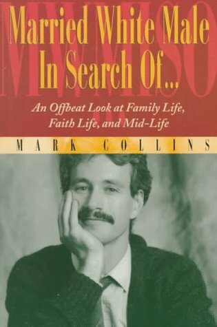 Cover of Married White Male in Search of...