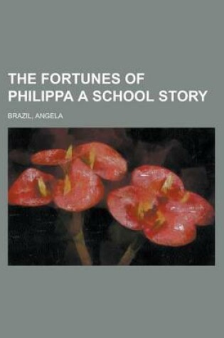Cover of The Fortunes of Philippa a School Story